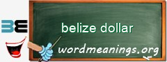 WordMeaning blackboard for belize dollar